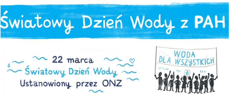 światowy dzień wody z PAH - 22 marca