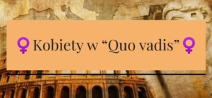 Prezentacja - Kobiety w Quo Vadis