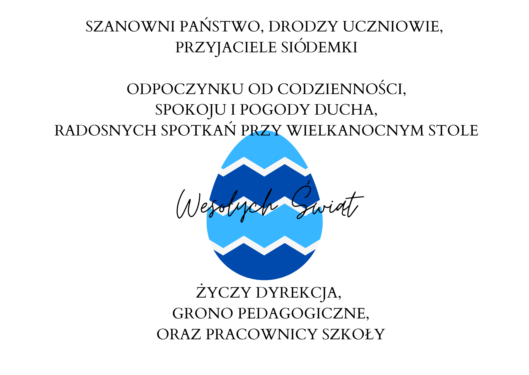 Polska kartka z życzeniami wielkanocnymi z niebieskim wzorzystym jajkiem w środku. Tekst życzeń odpoczynku, pokoju i radości na Wielkanoc od rady szkoły, nauczycieli i personelu dla uczniów i przyjaciół.