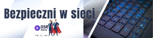 Tekst Bezpieczni w sieci, rysunkowi superbohaterowie, logo OSE i zbliżenie klawiatury komputerowej z niebieskim podświetleniem.