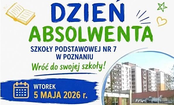Zaproszenie na Dzień Absolwenta w Szkole Podstawowej nr 7 w Poznaniu, 5 maja 2026 r., ze zdjęciem szkoły.